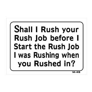 Shall I Rush your Rush Job before I Start the Rush Job 7x10 Plastic 