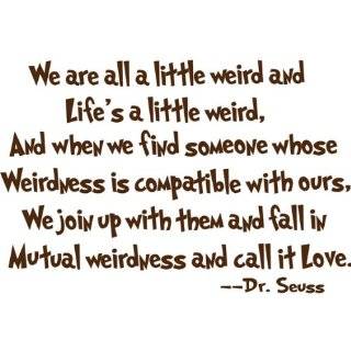   Love Vinyl Wall Quote Saying, White Dr Seuss Mutual Weirdness Love