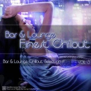  Bar & Lounge Finest Chillout Vol. 1 Republica Lounge  