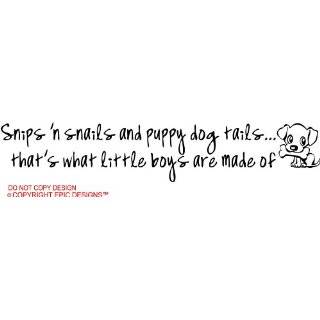 Snips n snails and puppy dog tailsthats what little boys are made 
