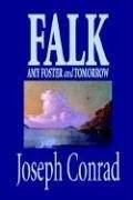 Falk, Amy Foster, and Tomorrow by Joseph Conrad