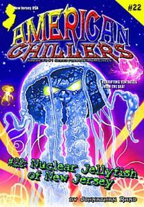 American Chillers 22 Nuclear Jelly Fish of New Jersey by Johnathan Rand 2007, Paperback
