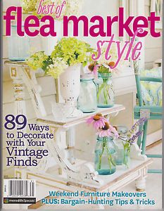 Best of Flea Market Style Magazine 2013 89 Ways to Decorate with Your Vintage