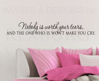 Wall Decal Quote Sticker Vinyl Art Lettering Nobody Is Worth Your Tears Love L66