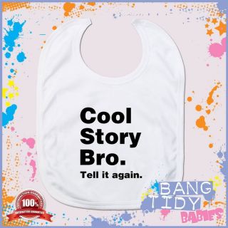 Funny Bib Cool Story Bro Tell It Again Boy Girl Baby Fun Clothing Feeding Gift