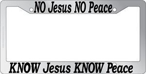 Chrome License Plate Frame Christian No Jesus No Peace