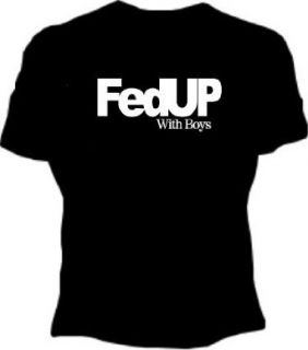 FedUP With Boys Girls T Shirt (Black) #184 (Girls Large) Clothing