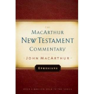 Ephesians The MacArthur New Testament Commenta by John MacArthur